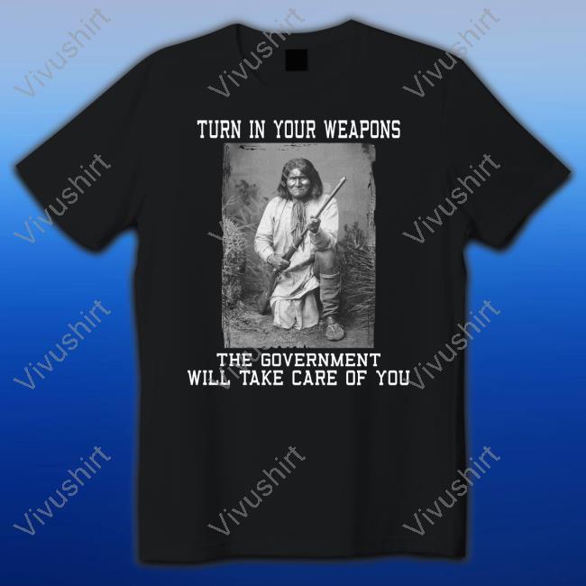 Turn In Your Weapons The Government Will Take Care Of You Hoodie