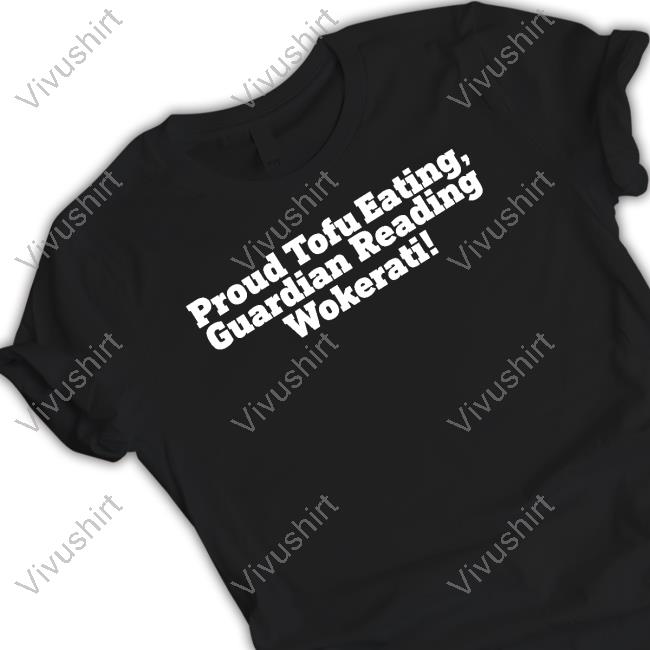 Proud Tofu Eating Guardian Reading Wokerati T Shirt