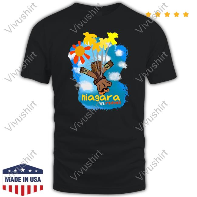 Niagara By Reveil Shirt, T Shirt, Hoodie, Sweater, Long Sleeve T-Shirt And Tank Top