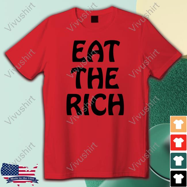 Official Eat The Rich Hoodie Eat The Rich Tee Shirt