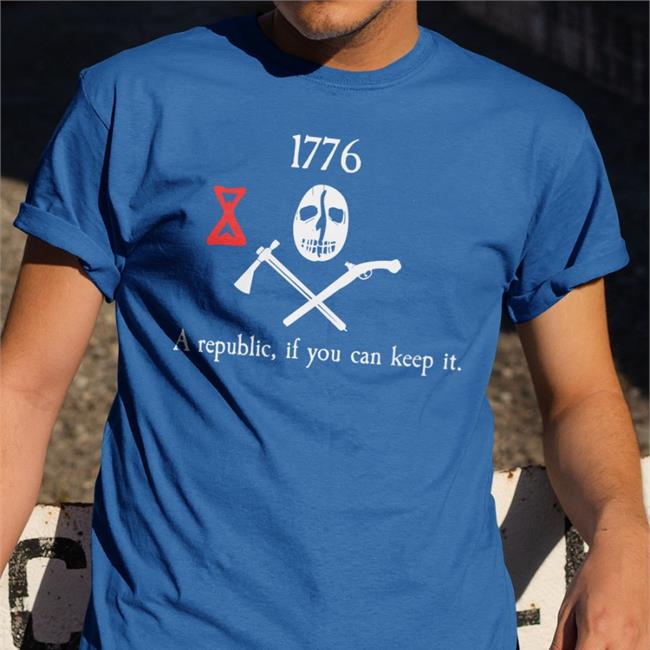 1776 A Republic If You Can Keep It Hoodie Arriveviolently
