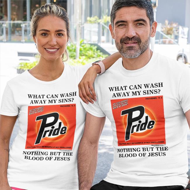 What Can Wash Away My Sins Pride Nothing But The Blood Of Jesus Tee Shirts