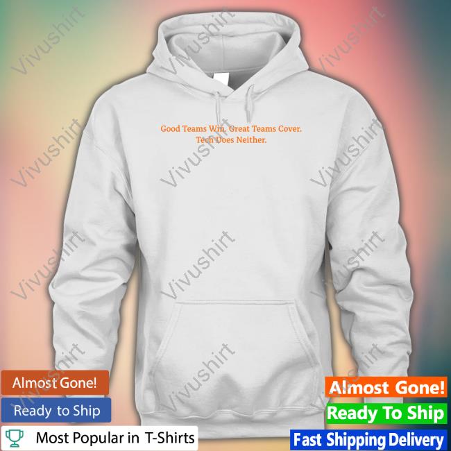 Good Teams Win Great Teams Cover Tech Does Neither Long Sleeve Tee Shirt Berndt95