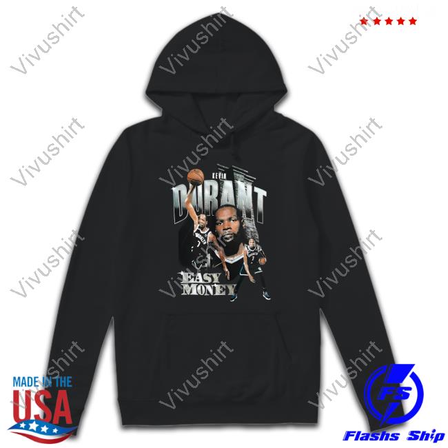 Kevin Durant Easy Money T Shirt Olivier Kevin Durant Easy Money Hoodie