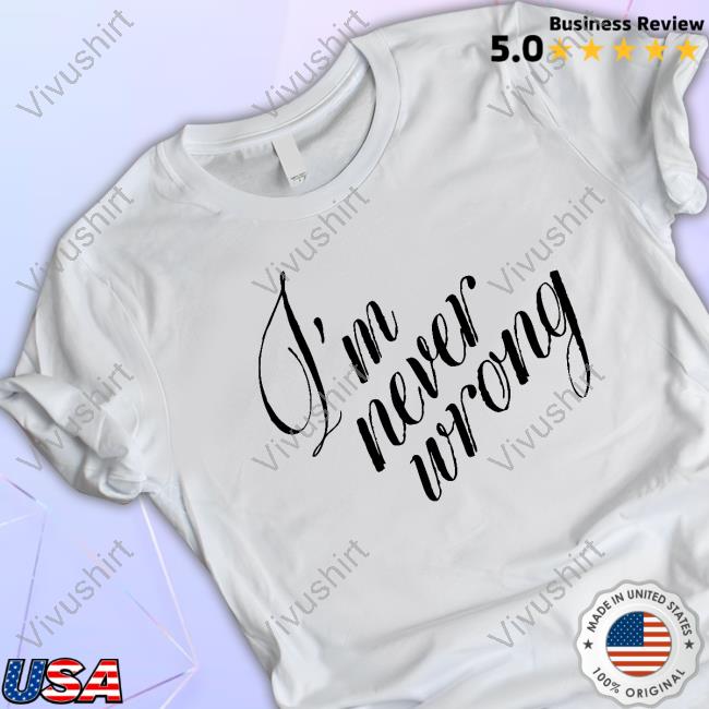 Official I'm Never Wrong Crewneck Sweatshirt