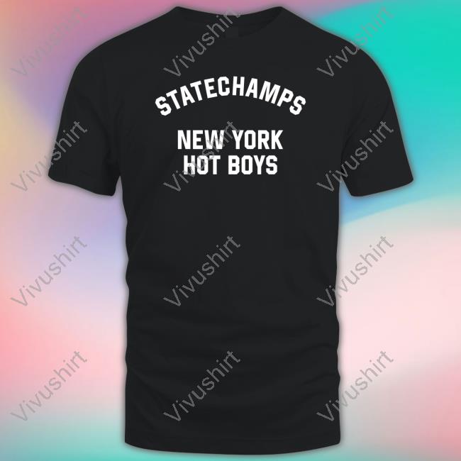 State Champs Store Statechamps New York Hot Boys Shirt