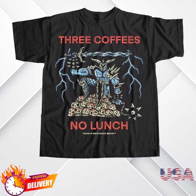Three Coffees No Lunch Wizard Of Barge Fantasy Brigade T-Shirt, Hoodie, Tank Top, Sweater And Long Sleeve T-Shirt