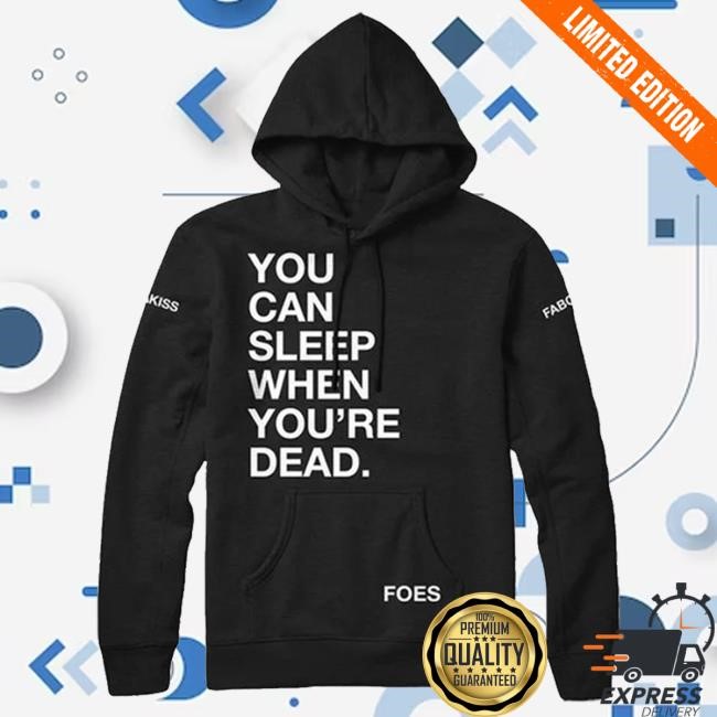 Trending Fabolous & Jadakiss Sleep When You're Dead Hoodie Black Sweatshirt