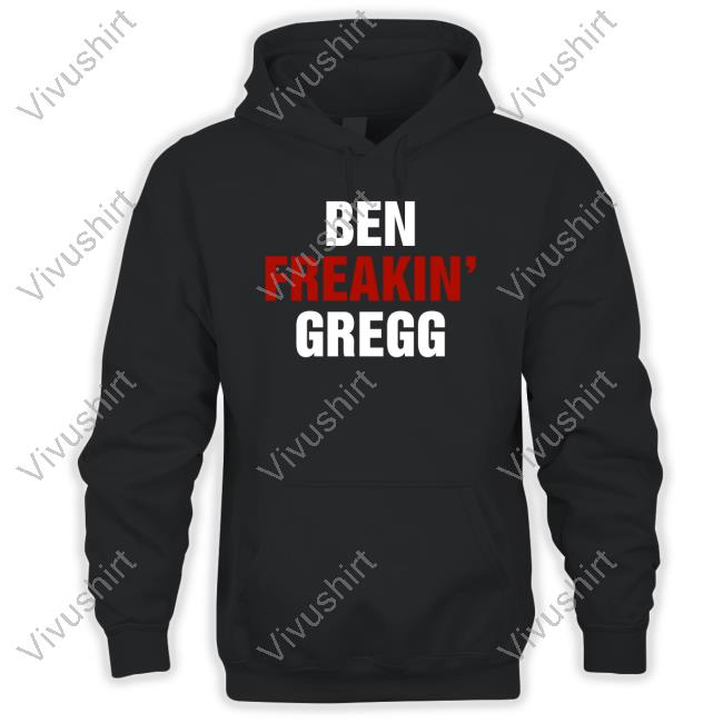 Official Matt Gregg Ben Freakin' Gregg Hoodie Ben Gregg