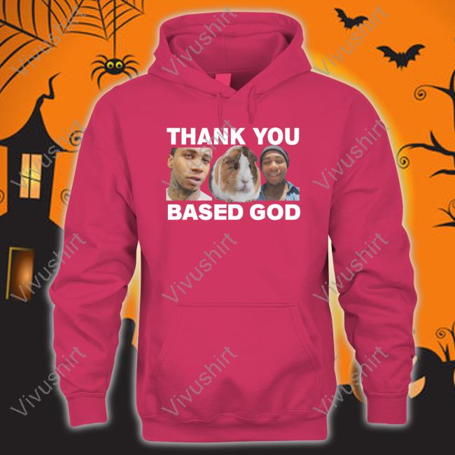 Thank You Based God T Shirt