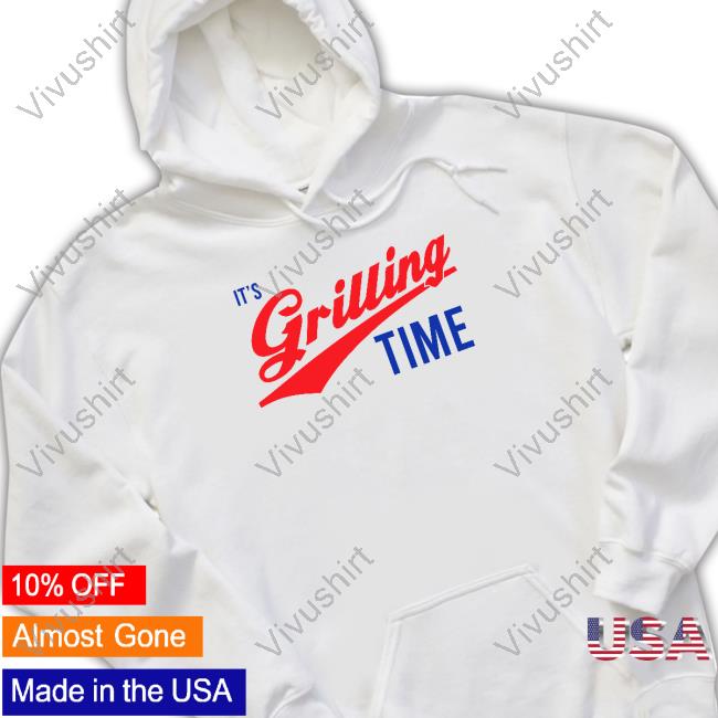 Official It's Grilling Time Long Sleeve T Shirt Middle Class Fancy Store
