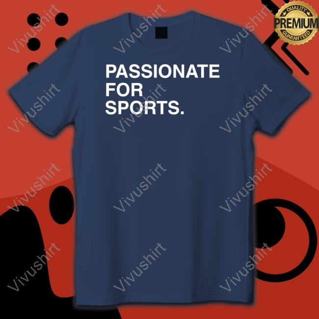 Obviousshirts Passionate For Sports Shirt