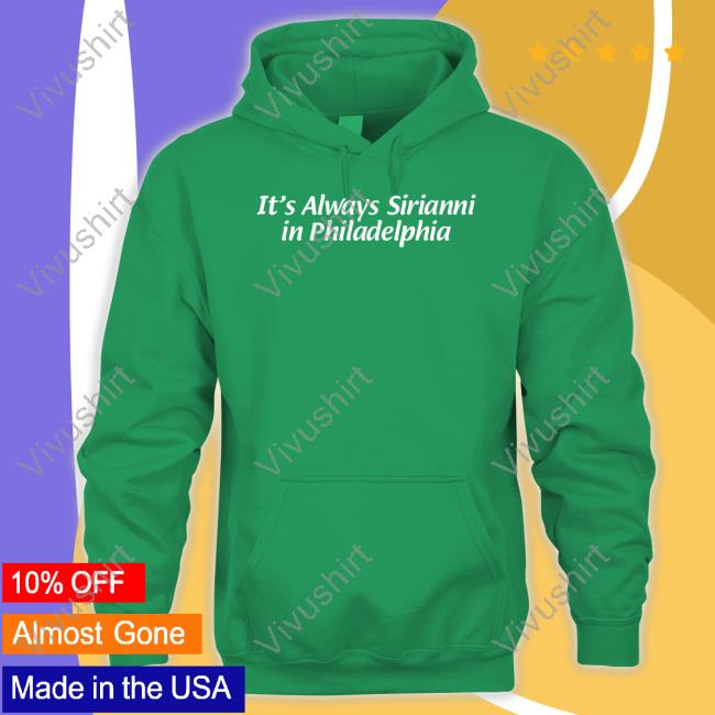 Barstool Sports Store It's Always Sirianni In Philadelphia New Shirt