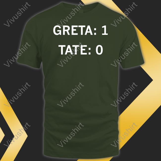 Greta 1, Tate 0 Shirts