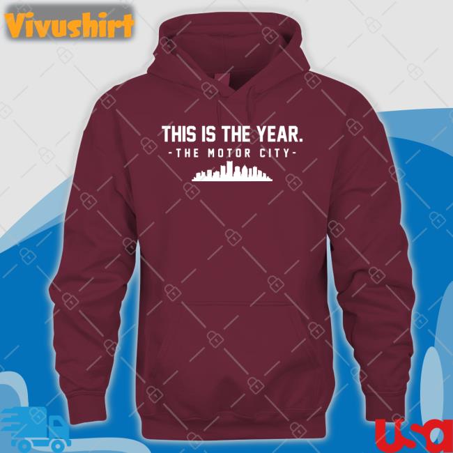 This Is The Year The Motor City Tee Shirt Evan Fox This Is The Year The Motor City Hoodied Sweatshirt Evan Fox