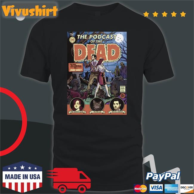 Dead Meat Podcast Of The Dead Tee