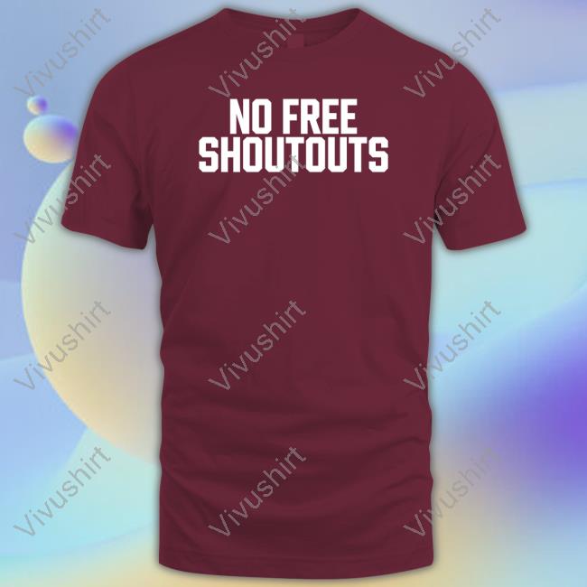 No Free Shoutouts Tee