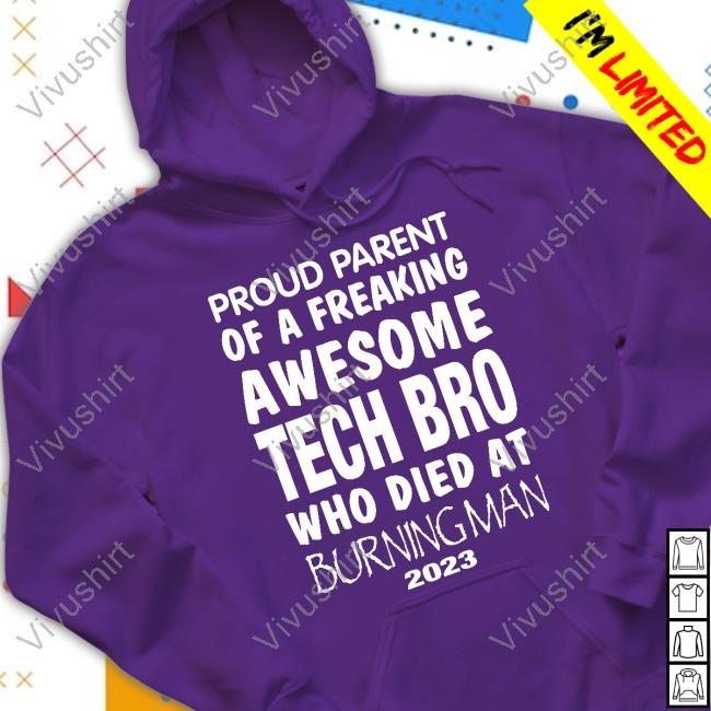Northwest Mcm Wholesale Proud Parent Of A Freaking Awesome Tech Bro Who Died At Burning Man 2023 Shirts