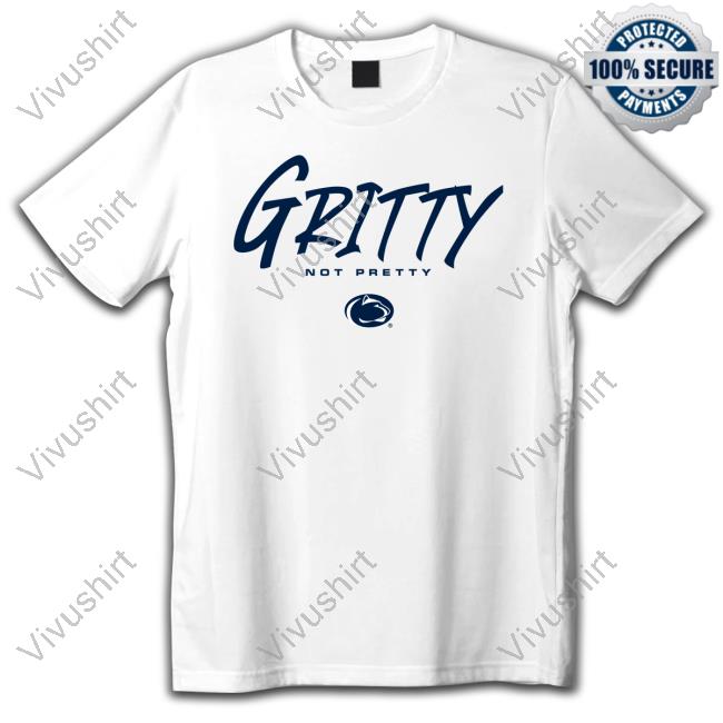 Penn State Men’S Basketball Gritty Not Pretty Shirt
