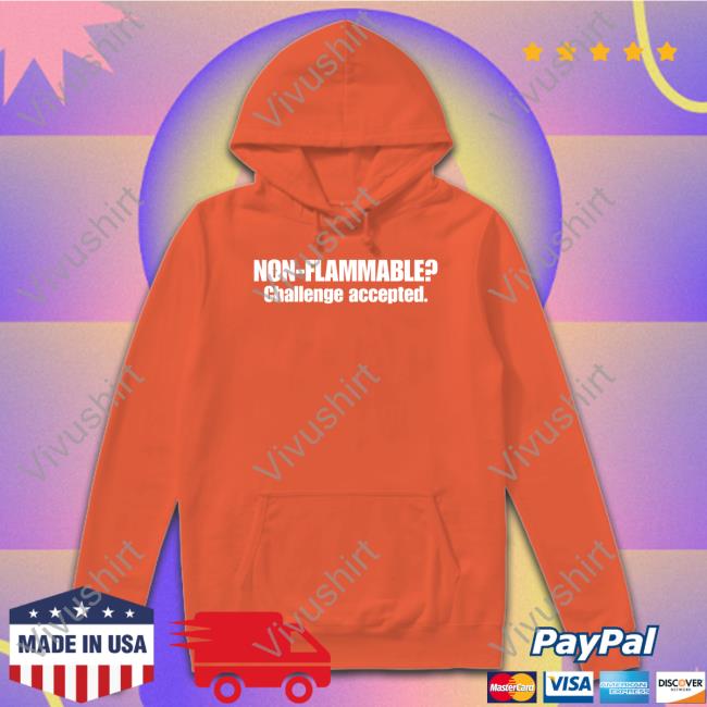 Non Flammable Challenge Accepted Tee