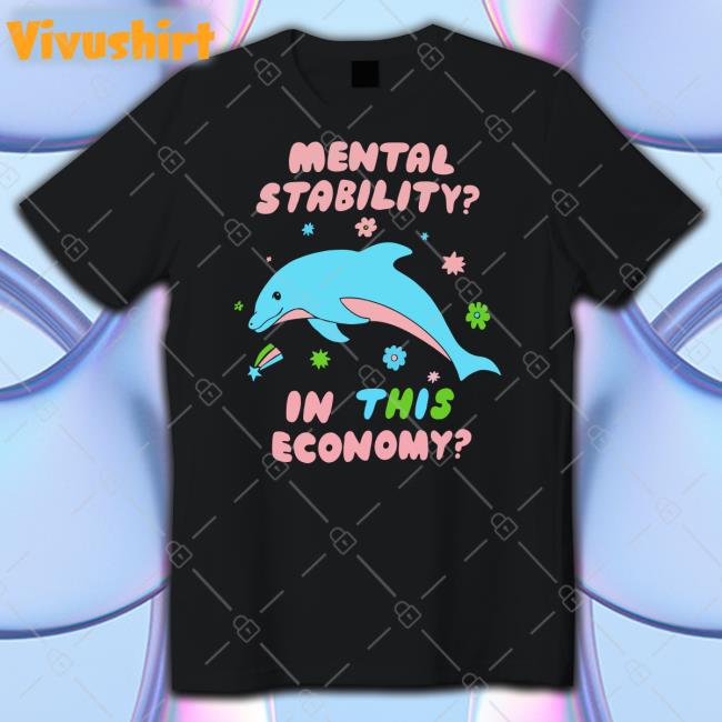 Mental Stability In This Economy T Shirt Vintagefantasy