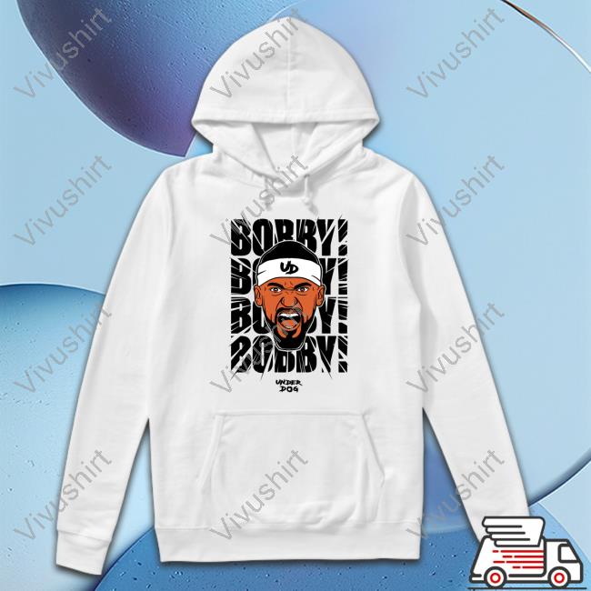 Bobby Bp Portis Bobby! Bobby! Bobby! Shirt Under Dog Merch