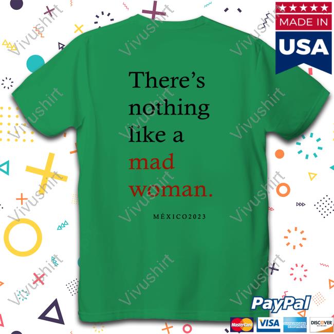 Lataymexicana There's Nothing Like A Mad Woman Sweatshirt