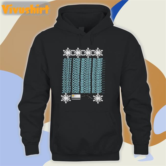 Unprofessional Apparel Just One More Bump Hoodie
