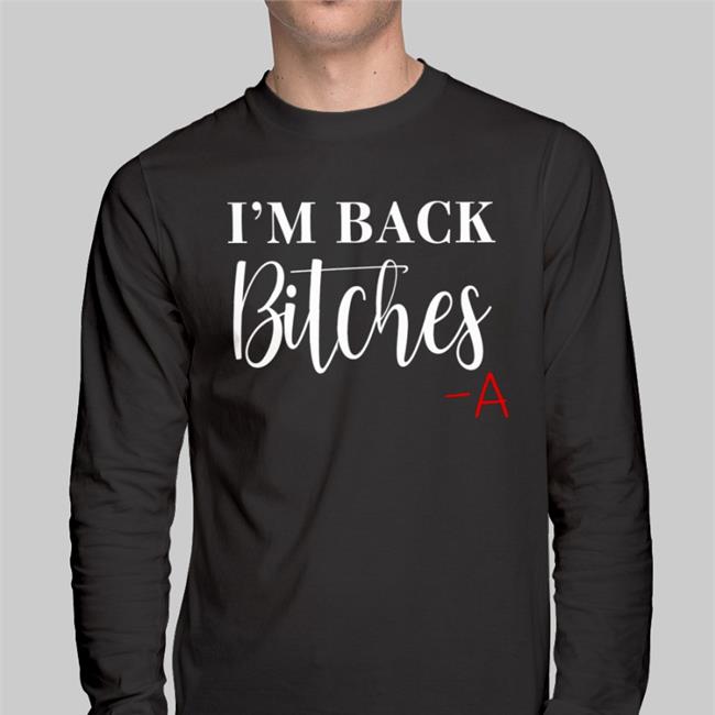 I'm Back Bitches Tee