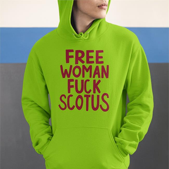 Free Woman Fuck Scotus Shirt White Tomorrow