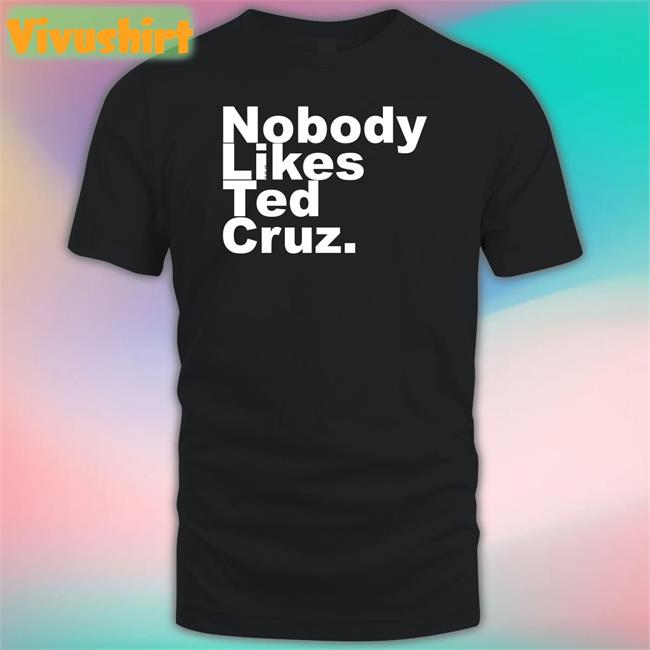 Nobody Likes Ted Cruz Hoodie