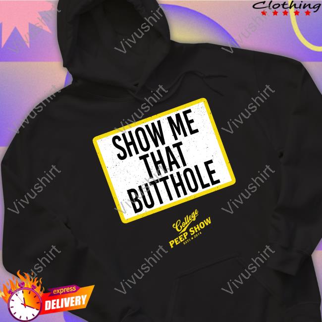 Show Me That Butthole College Peep Show Est 2014 T Shirt