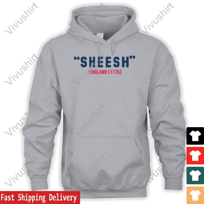 Sheesh England 1776 Shirts