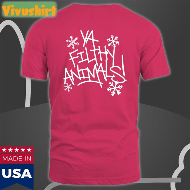Ya Filthy Animals Shirts