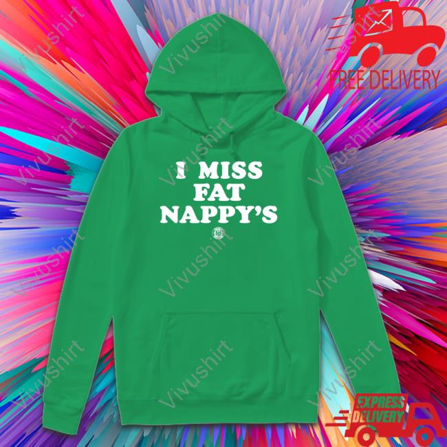 Triple B I Miss Fat Nappy's Hoodie