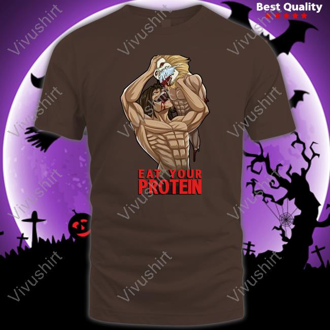 Shingeki No Kyojin Eat Your Protein Shirt
