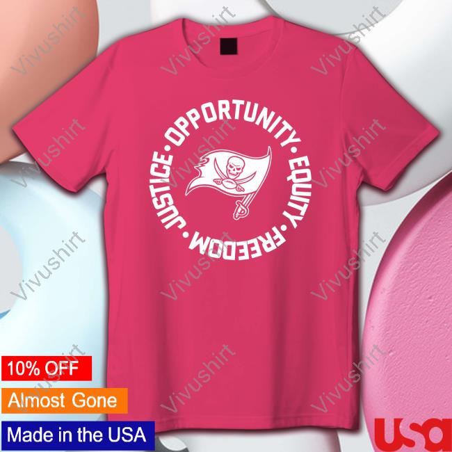 Buccaneers Opportunity Equality Freedom Justice Shirt
