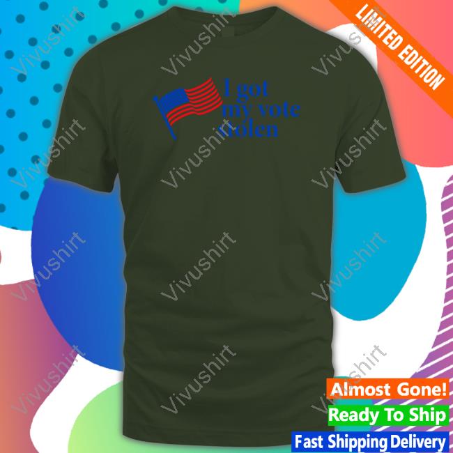 Roberta Fresquez I Got My Vote Stolen Shirts