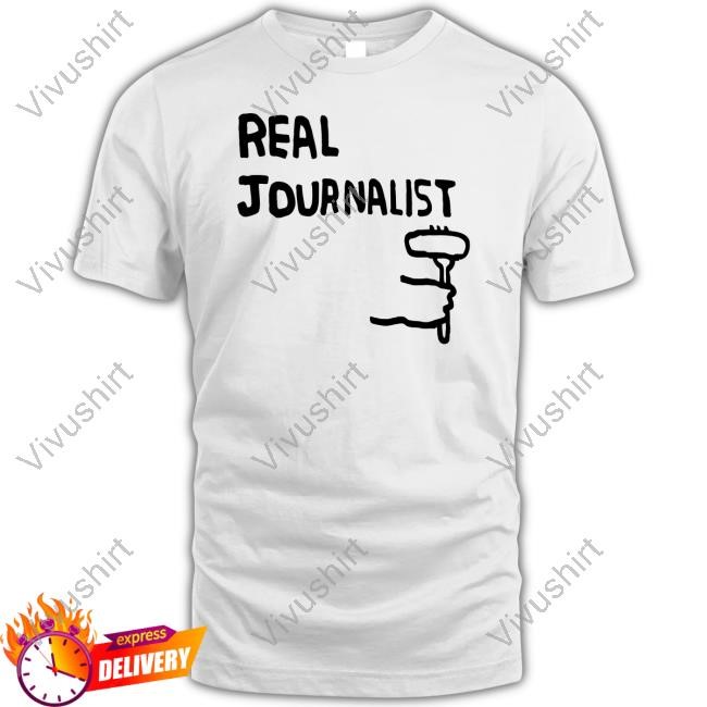 Real Journalist Shirt