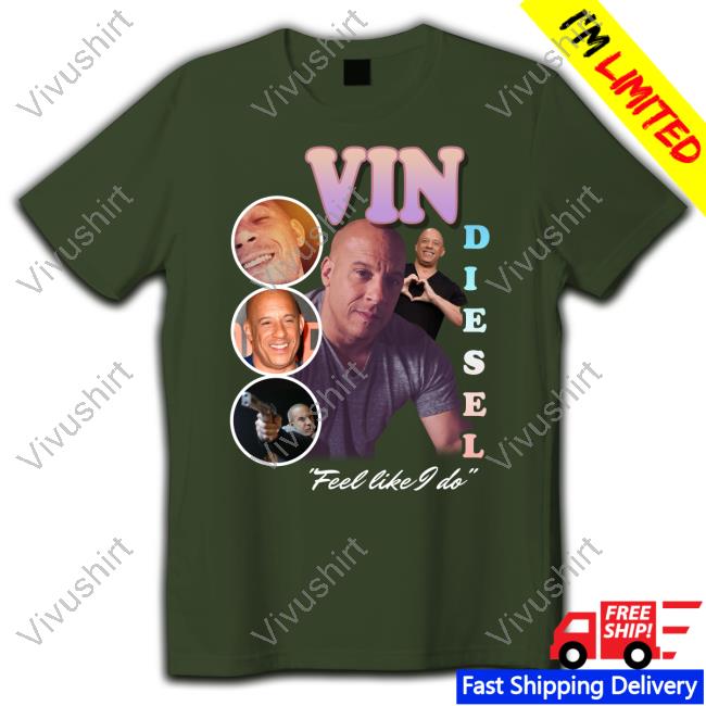 Methsyndicate Vin Diesel Feel Like I Do New Shirt