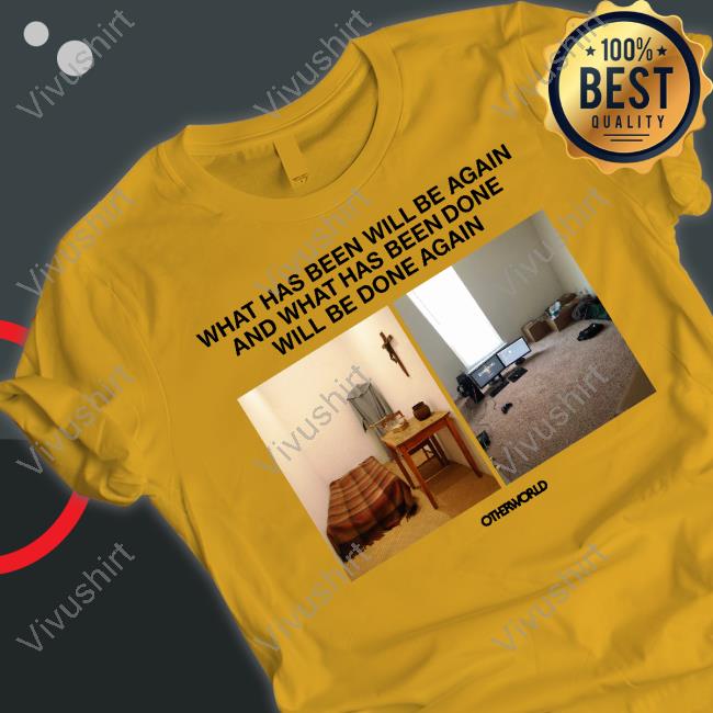Other World Pod Store What Has Been Will Be Again And What Has Been Done Will Be Done Again Hoodie