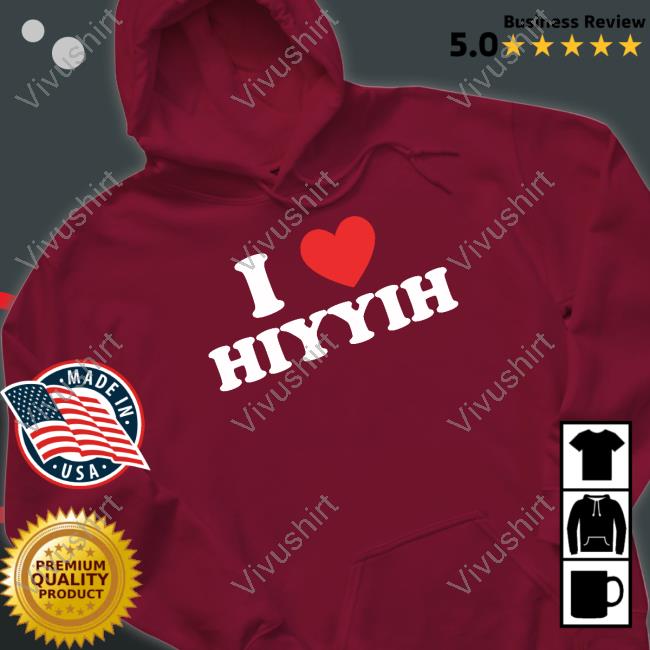 I Love Hiyyih Shirt