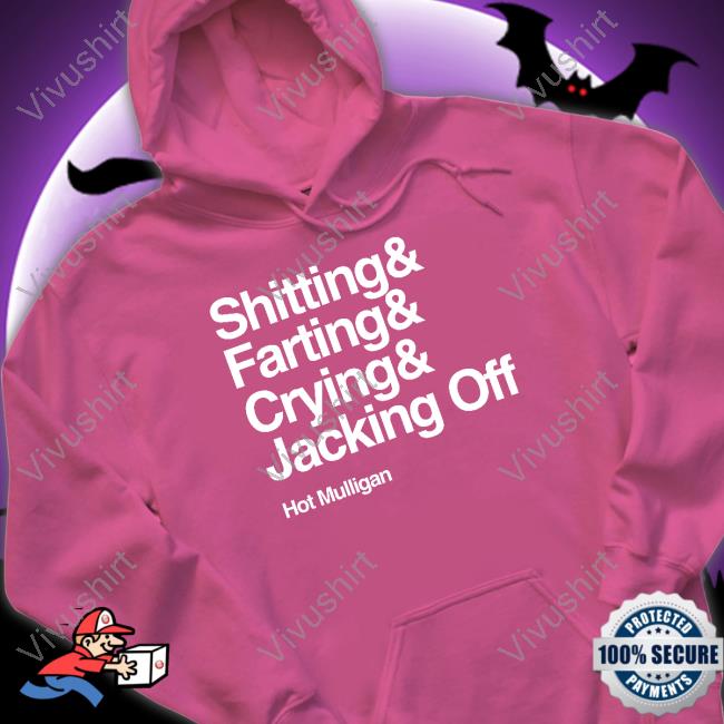 Shitting & Farting & Crying & Jacking Off Tee Shirt