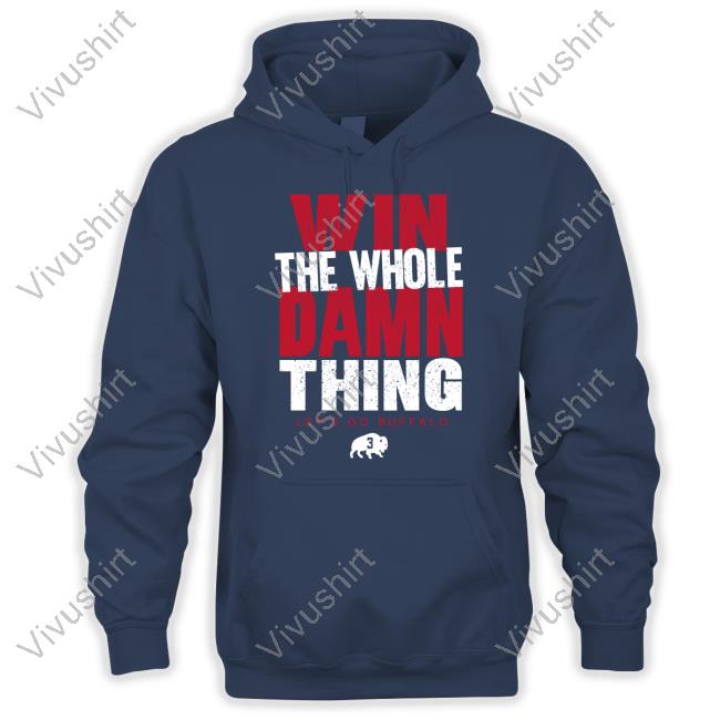 Store716 Win The Whole Damn Thing Let's Go Buffalo Shirt