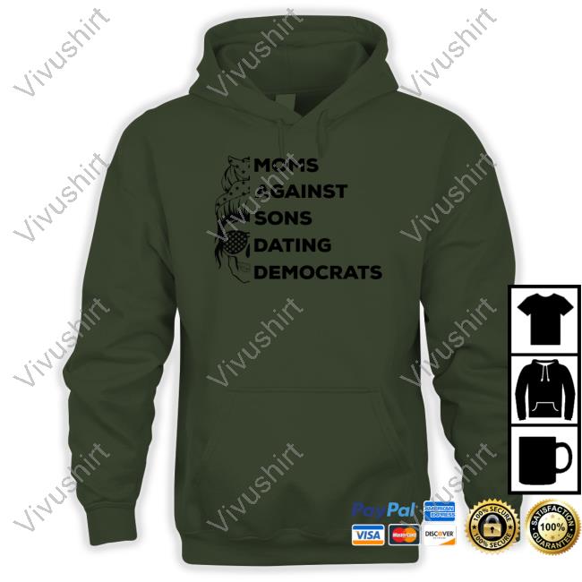 Thepatriotsmarket Shop Moms Against Sons Dating Democrats Shirt