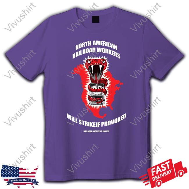 North American Railroad Workers Will Strike If Provoked Sweatshirt Trey