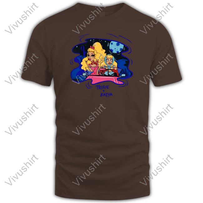 Trixie & Katya Thelma & Louise Shirt Trixie And Katya Thelma And Louise Shirt