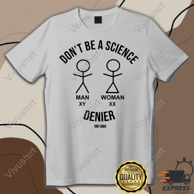 Don't Be A Science Denier Shirt