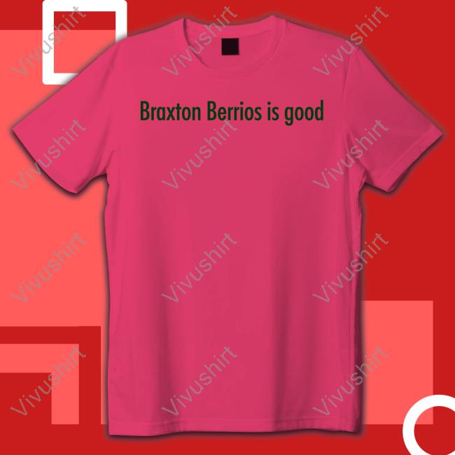Braxton Berrios Is Good T-Shirt Jets Today