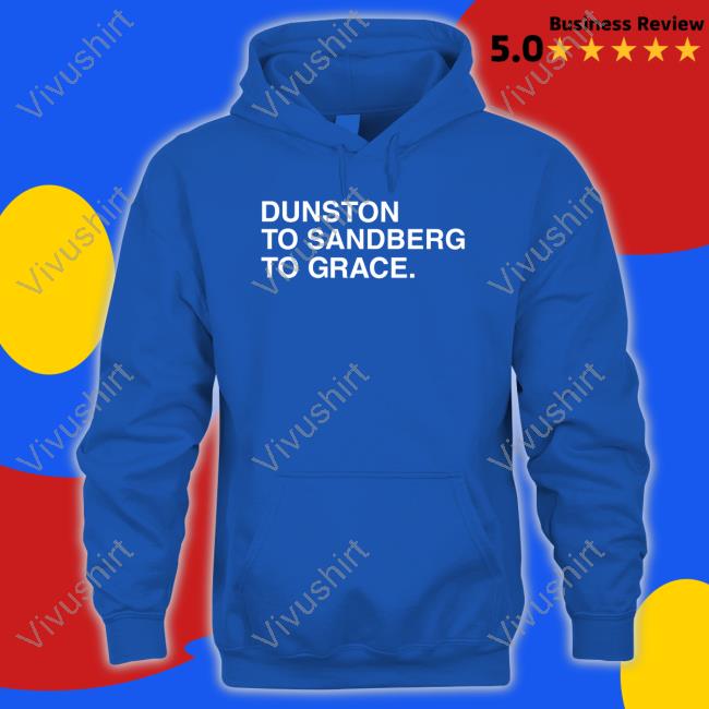 Obvious_Shirts Dunston To Sandberg To Grace Shirt